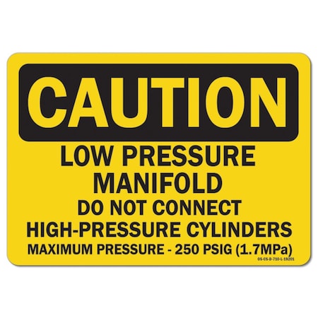 OSHA Sign, 10" H, 14" x 10", Lndscp, Low Pressure Manifold Do Not Connect High-Pressure Cylinder